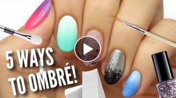 5 Ways To Get Ombre / Gradient Nails!