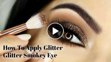 Beginners Eye Makeup Tutorial | How To Apply Glittery Smokey Eyeshadow