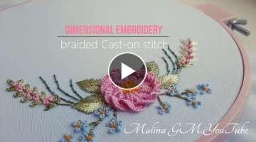 Dimensional Embroidery | Braided Cast on stitch | new floral design