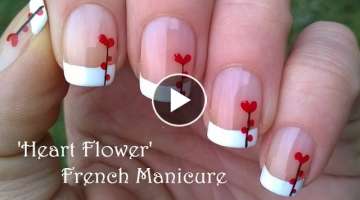 Heart Flower Nail Art / VALENTINE'S DAY FRENCH MANICURE Tutorial